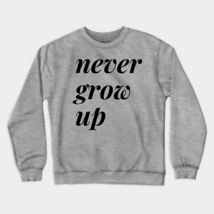 Peter Pan - Never Grow Up Crewneck Sweatshirt